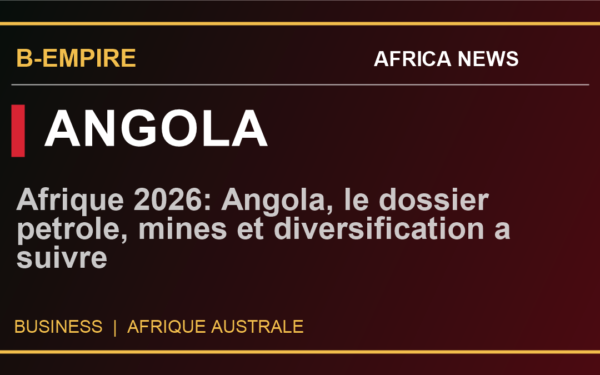 Afrique 2026: Angola, le dossier petrole, mines et diversification a suivre