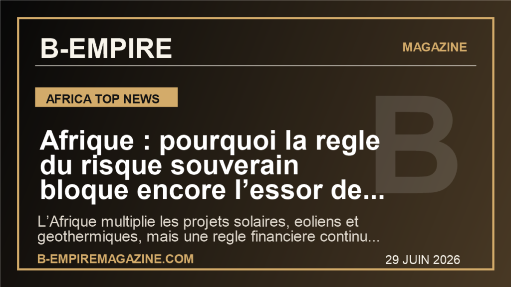 Afrique : pourquoi la regle du risque souverain bloque encore l’essor de l’energie propre sur le continent