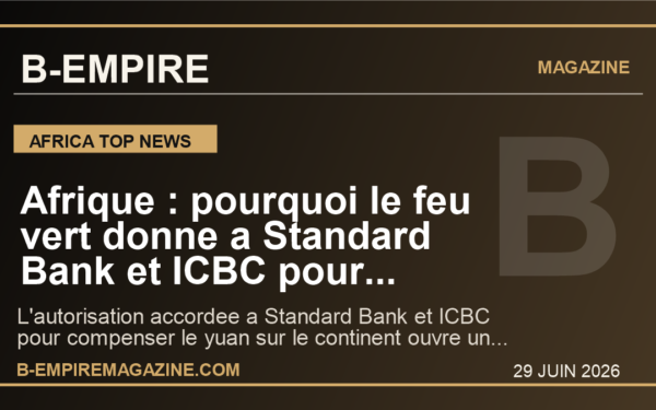 Afrique : pourquoi le feu vert donne a Standard Bank et ICBC pour compenser le yuan peut changer le commerce de 19 pays