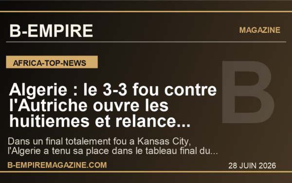 Algerie : le 3-3 fou contre l'Autriche ouvre les huitiemes et relance l'ambition africaine au Mondial 2026