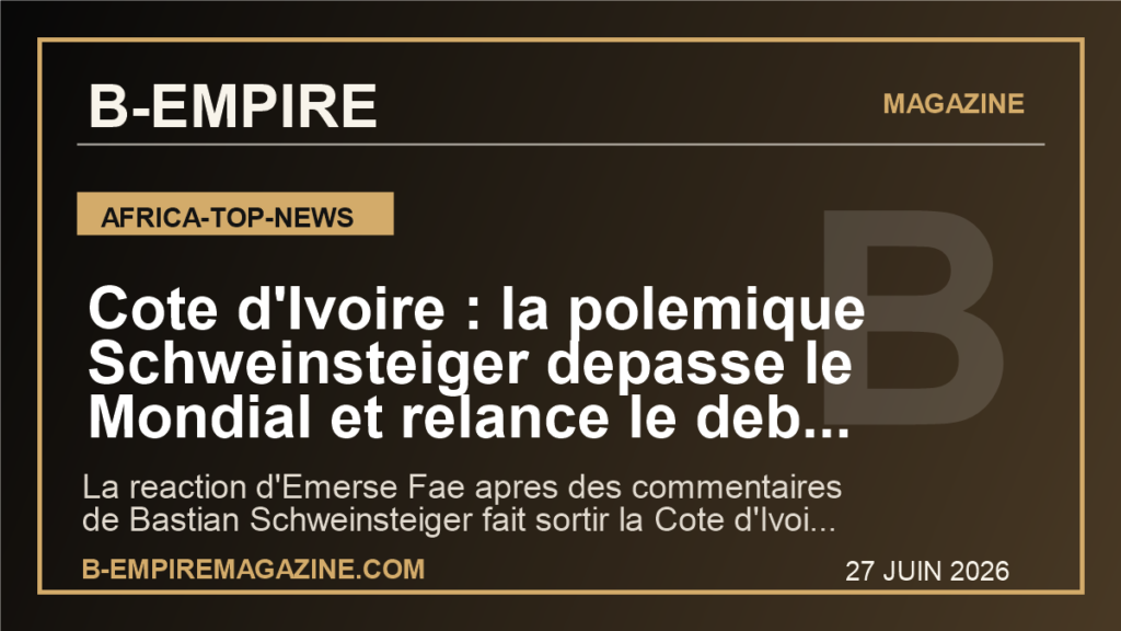 Cote d'Ivoire : la polemique Schweinsteiger depasse le Mondial et relance le debat sur la facon dont l'Afrique est racontee dans le football