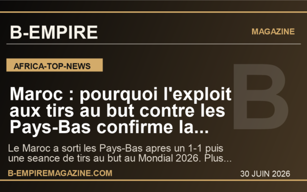 Maroc : pourquoi l'exploit aux tirs au but contre les Pays-Bas confirme la nouvelle ambition africaine au Mondial 2026