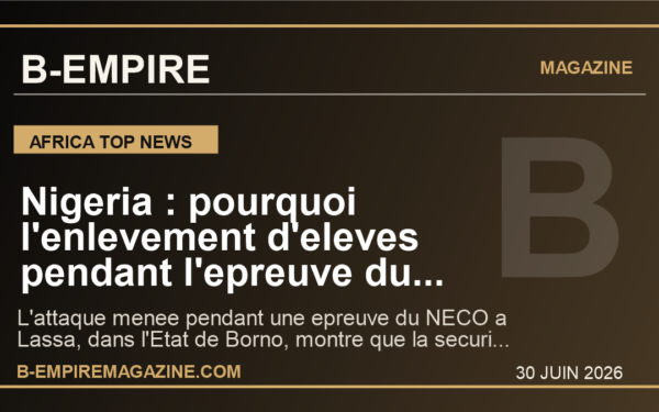 Nigeria : pourquoi l'enlevement d'eleves pendant l'epreuve du NECO a Borno ravive la fracture securite-education dans le nord-est