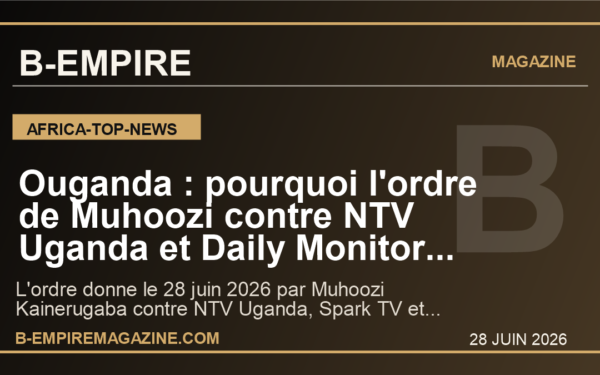 Ouganda : pourquoi l'ordre de Muhoozi contre NTV Uganda et Daily Monitor fait entrer le pays dans une zone rouge mediatique
