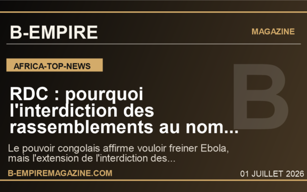 RDC : pourquoi l'interdiction des rassemblements au nom d'Ebola ouvre une nouvelle zone de tension politique et sanitaire