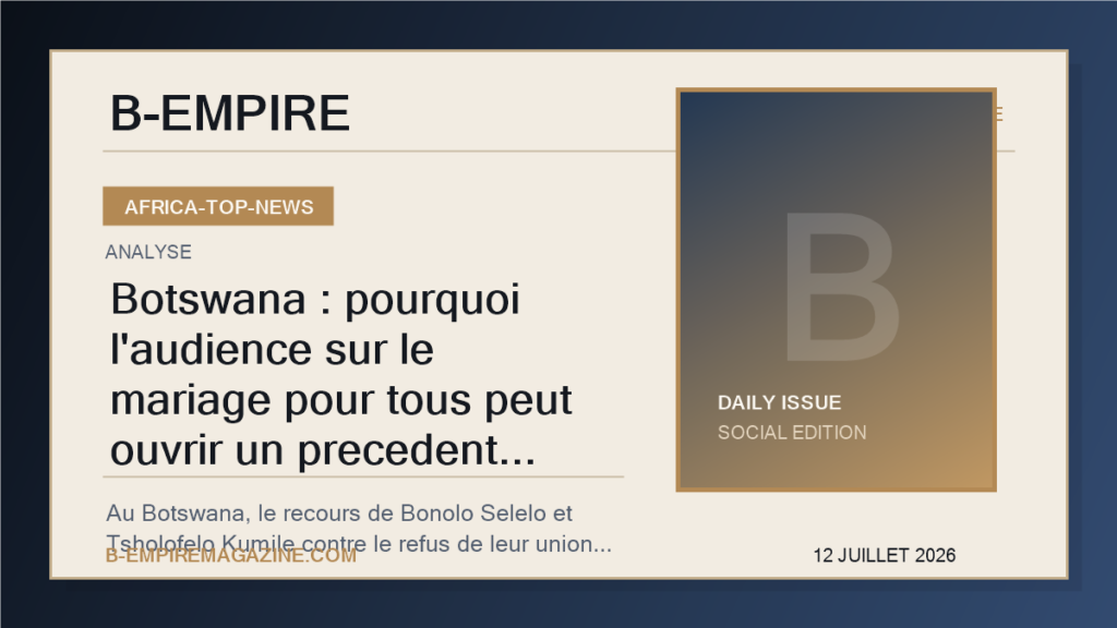 Botswana : pourquoi l'audience sur le mariage pour tous peut ouvrir un precedent continental en juillet 2026