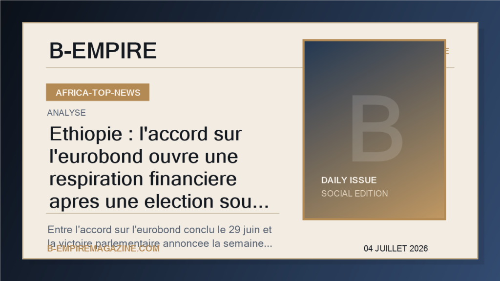 Ethiopie : l'accord sur l'eurobond ouvre une respiration financiere apres une election sous tension