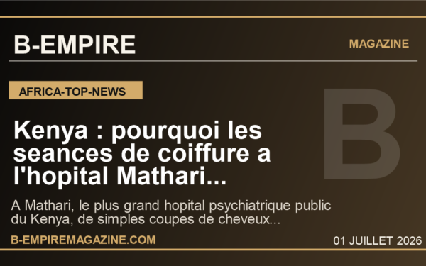 Kenya : pourquoi les seances de coiffure a l'hopital Mathari deviennent un signal fort pour la sante mentale en Afrique