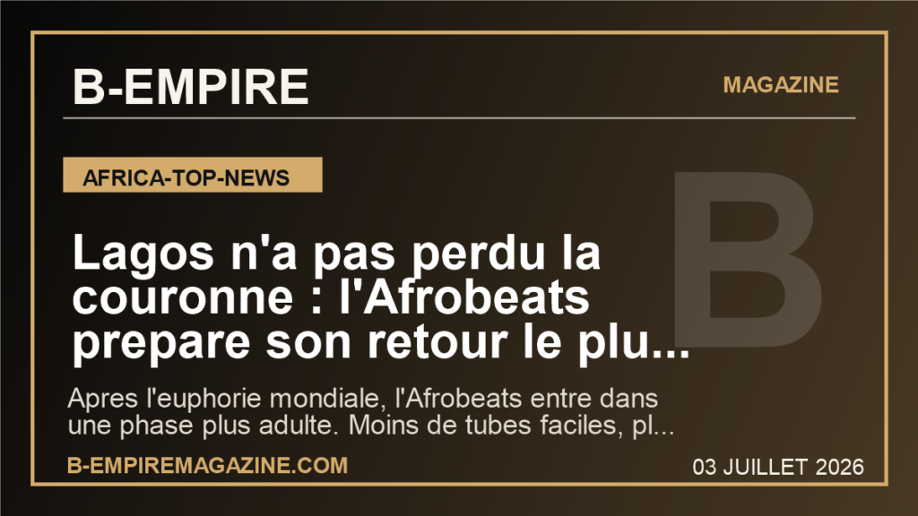 Lagos n'a pas perdu la couronne : l'Afrobeats prepare son retour le plus chic