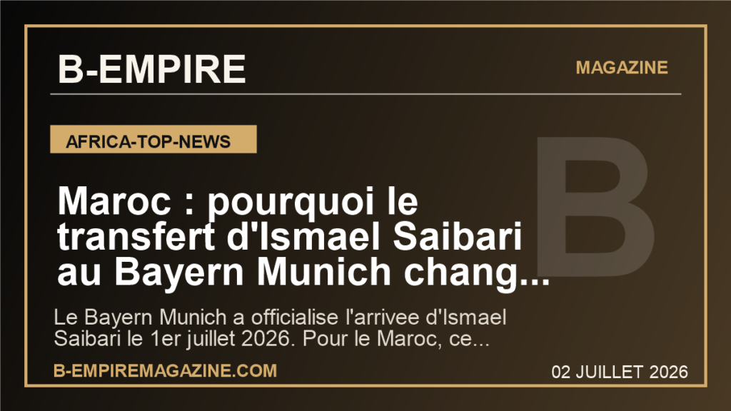 Maroc : pourquoi le transfert d'Ismael Saibari au Bayern Munich change l'echelle du football africain