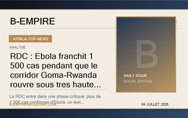 RDC : Ebola franchit 1 500 cas pendant que le corridor Goma-Rwanda rouvre sous tres haute tension sanitaire