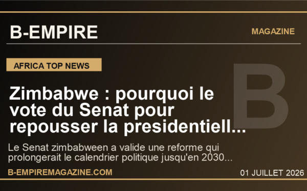 Zimbabwe : pourquoi le vote du Senat pour repousser la presidentielle a 2030 secoue deja l'Afrique australe