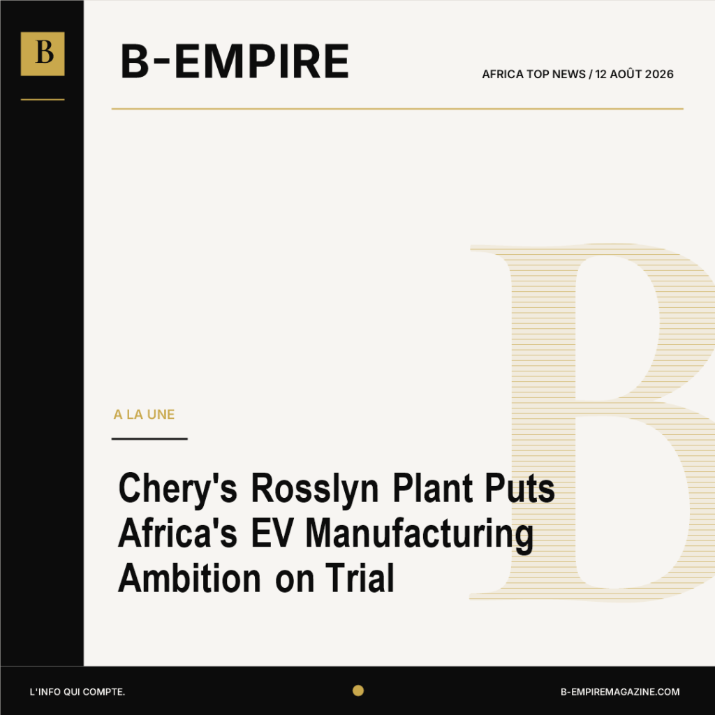 Chery's Rosslyn Plant Puts Africa's EV Manufacturing Ambition on Trial