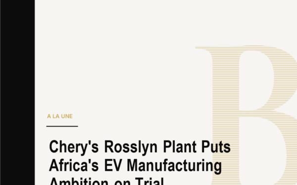 Chery's Rosslyn Plant Puts Africa's EV Manufacturing Ambition on Trial