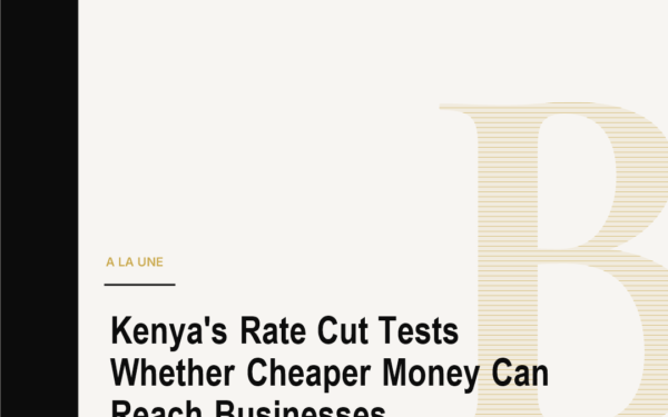 Kenya's Rate Cut Tests Whether Cheaper Money Can Reach Businesses