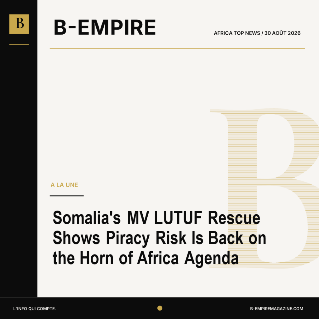 Somalia’s MV LUTUF Rescue Shows Piracy Risk Is Back on the Horn of Africa Agenda