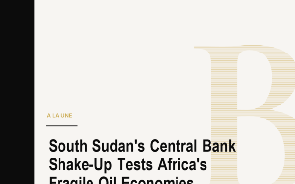 South Sudan's Central Bank Shake-Up Tests Africa's Fragile Oil Economies
