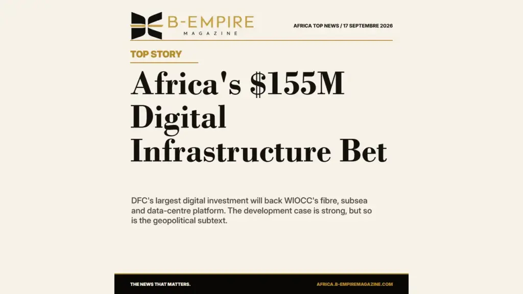 DFC’s $155 Million WIOCC Bet Turns Africa’s Digital Backbone Into Strategic Terrain