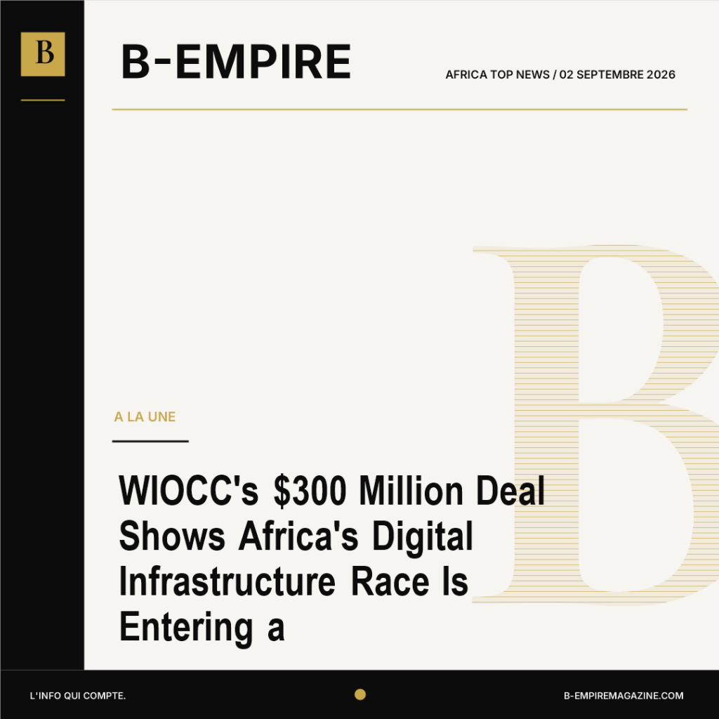 WIOCC's $300 Million Deal Shows Africa's Digital Infrastructure Race Is Entering a