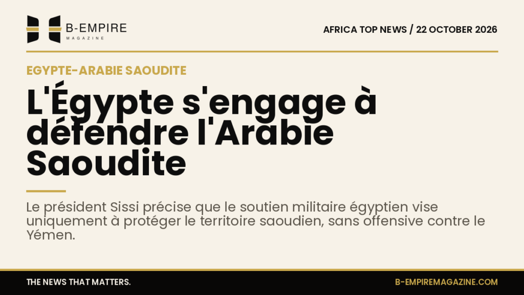 Texte sur fond papier avec le titre « L'Égypte s'engage à défendre l'Arabie Saoudite » en encre noire.