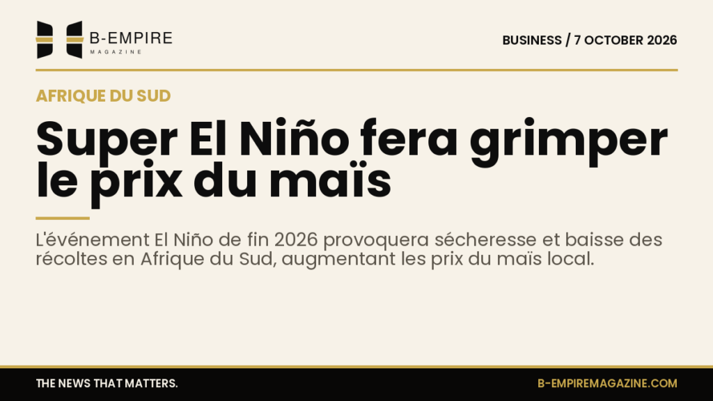 Super El Niño to Drive Up South African Maize Prices by Early 2027