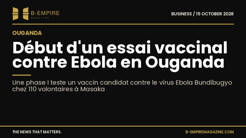Phase I Ebola vaccine trial begins in Uganda amid DRC outbreak