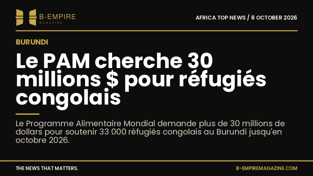 WFP seeks over $30 million to sustain food aid for Congolese refugees in Burundi